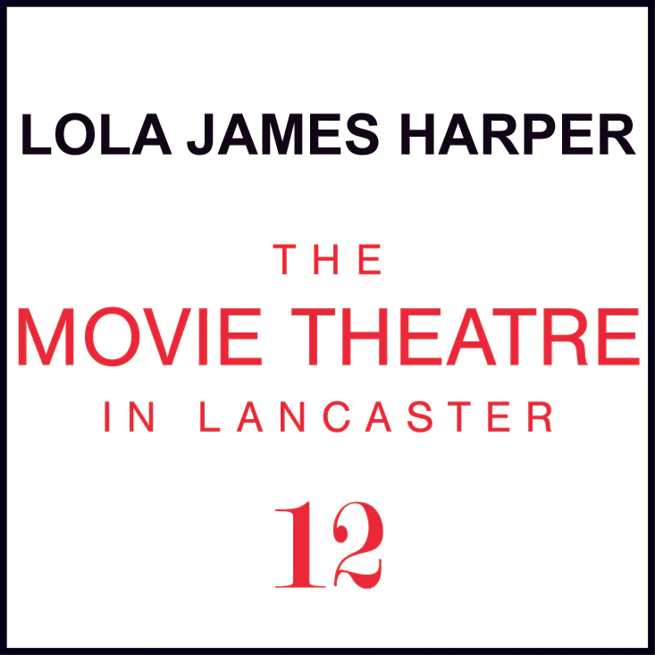 12 The Movie Theatre in Lancaster 蠟燭 - Lola James Harper